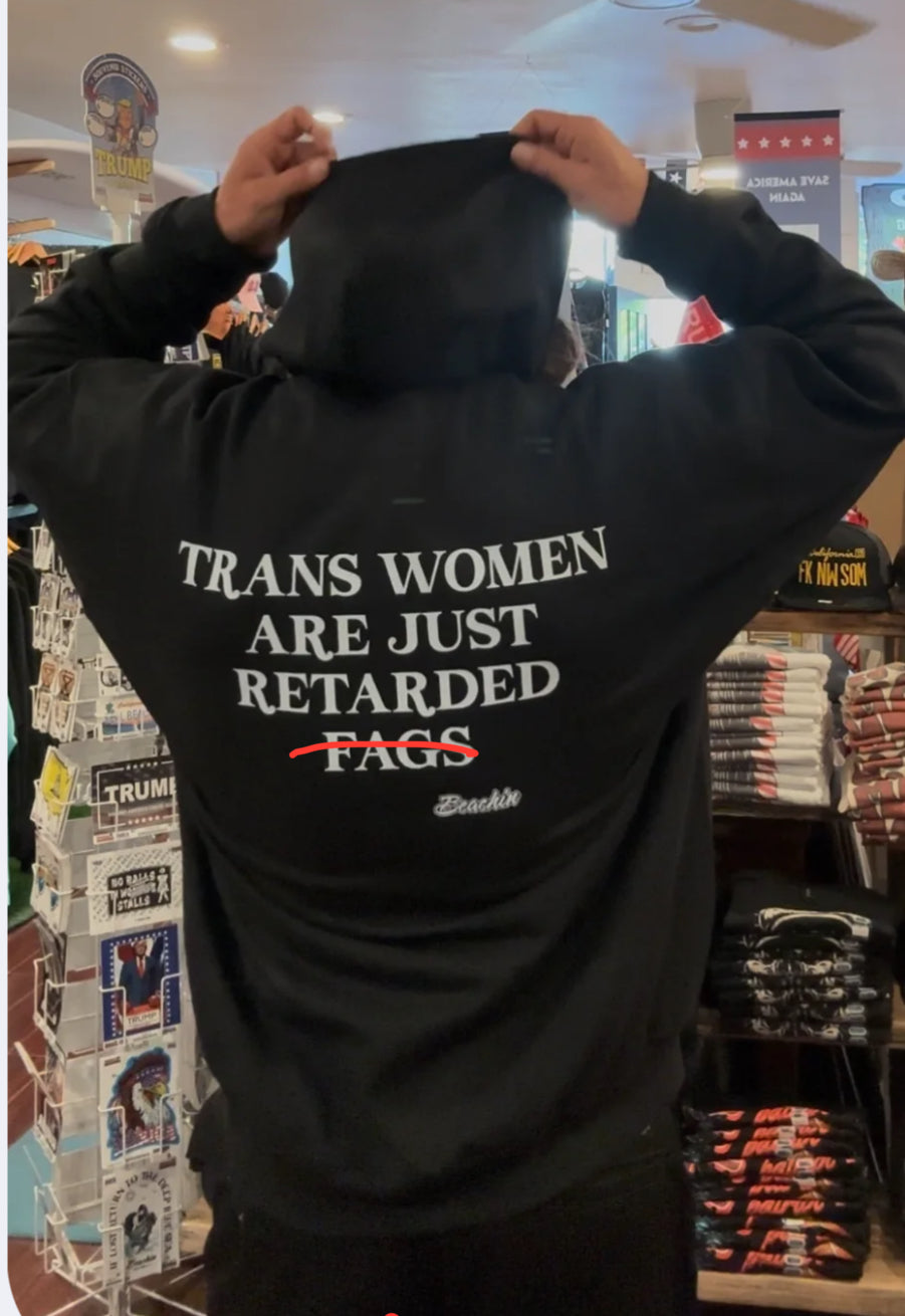 TRANS WOMEN ARE JUST….HOODIE