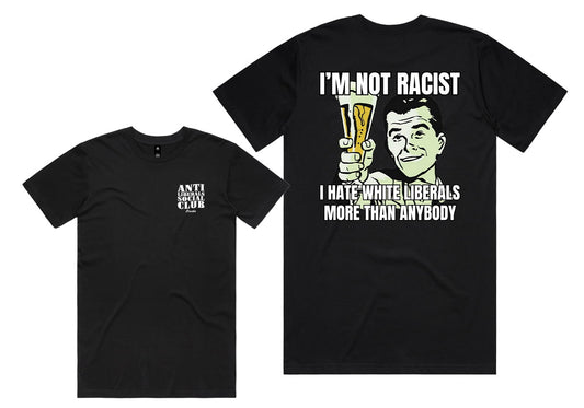 Anti liberal social club “I’m not a racist”