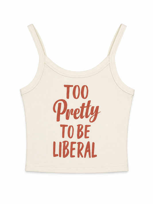 Too Pretty to be Liberal ladies tank