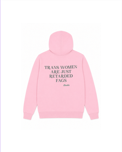 Trans Women are just….Pink pull over hoodie